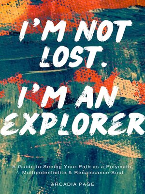 cover image of I'm Not Lost. I'm an Explorer